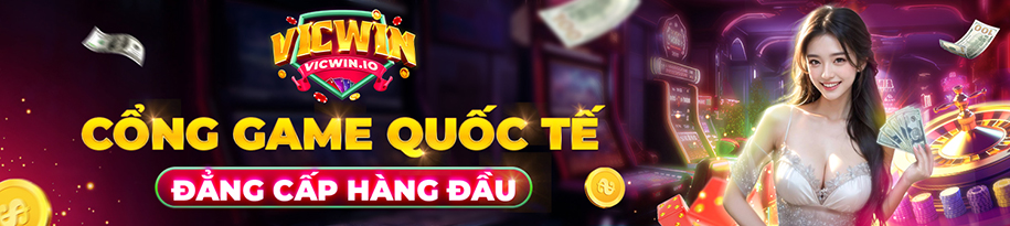 Vicwin-cong-game-quoc-te-dang-cap-hang-dau