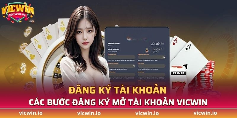 Các bước đăng ký mở tài khoản VICWIN