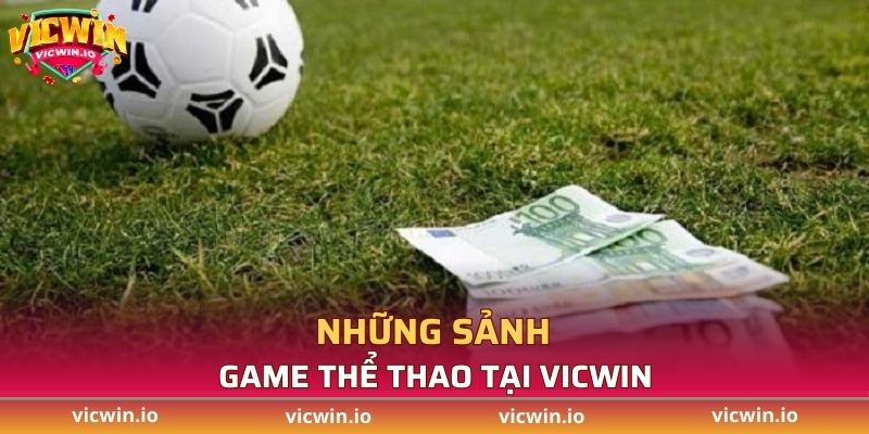 Một vài sảnh game thể thao tại VICWIN