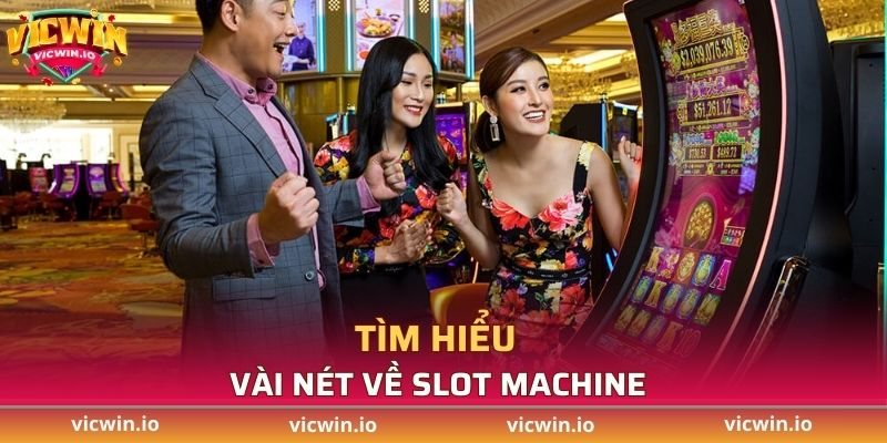Máy quay hũ hay máy xèng là một trò chơi may rủi