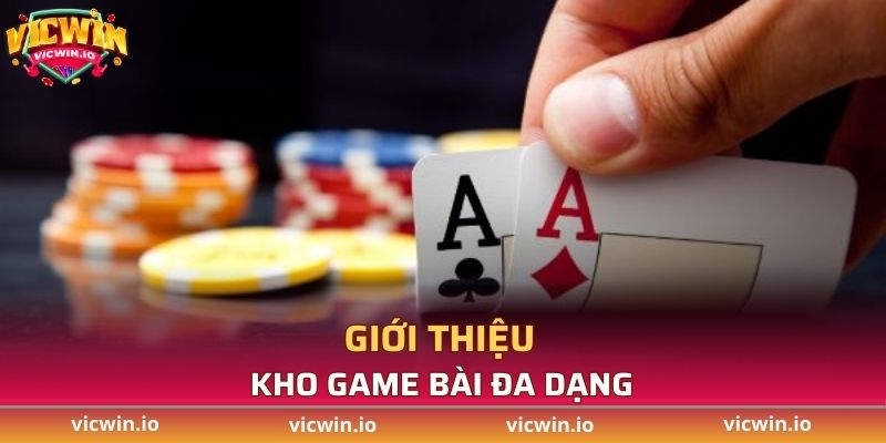 Đa dạng trò chơi game bài VICWIN thú vị