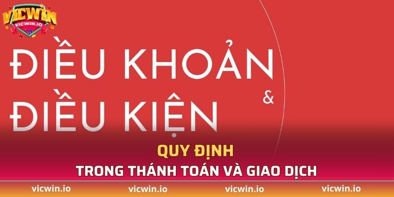 Điều khoản điều kiện VICWIN khi giao dịch