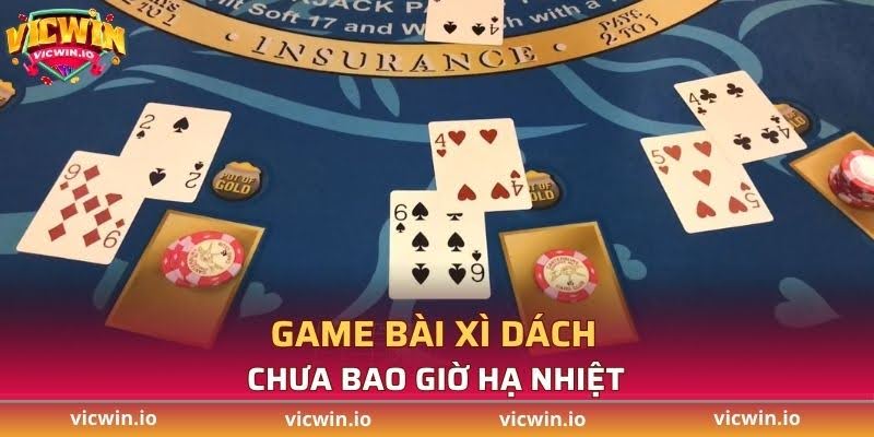Game bài Blackjack luôn được yêu thích