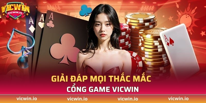 Giải đáp mọi thắc mắc về cổng game