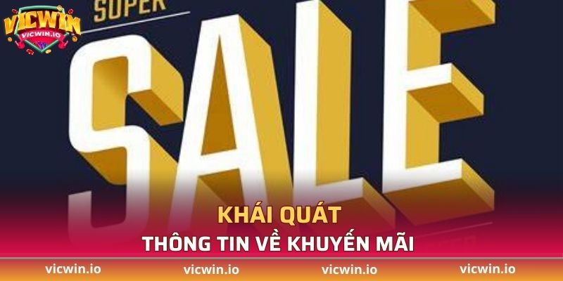 Khám phá thông tin khái quát về ưu đãi