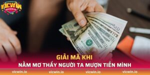 nằm mơ thấy người ta mượn tiền mình