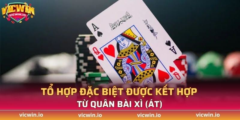 Quân bài xì có thể tạo nên nhiều tổ hợp đặc biệt