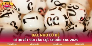 Bạc nhớ lô đề - Bí quyết soi cầu cực chuẩn xác 2025