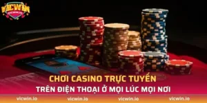 Chơi casino trực tuyến trên điện thoại