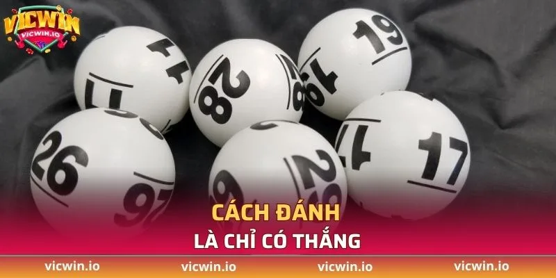 Cách đánh là chỉ có thắng