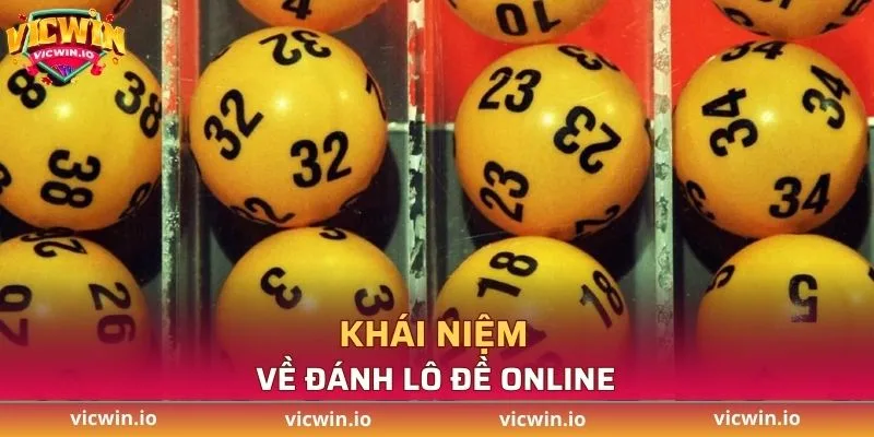 Khái niệm về đánh lô đề online