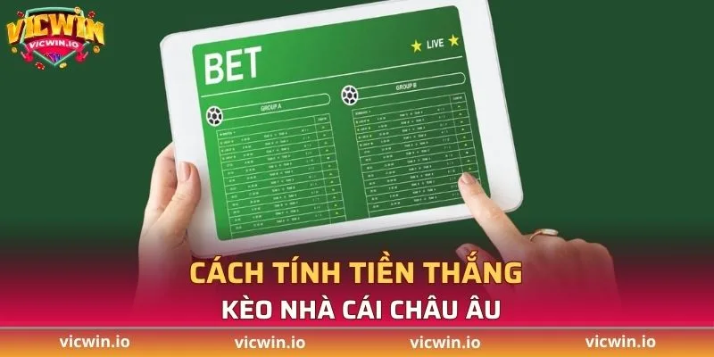 Cách tính tiền thắng kèo nhà cái châu Âu
