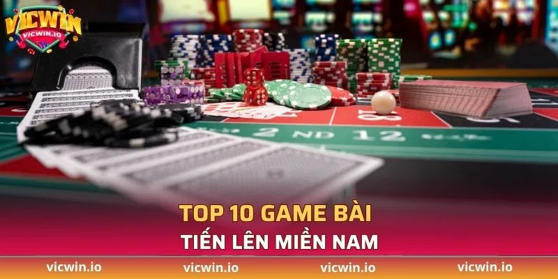 Top 10 game bài Tiến lên miền Nam